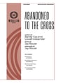 Abandoned to the Cross SATB choral sheet music cover